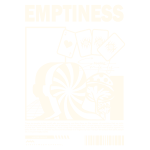 Design gráfico com a palavra "EMPTINESS" em destaque, acompanhada de ilustrações de cartas de baralho, uma cabeça estilizada com espiral, e elementos naturais como cogumelos e plantas. A arte reflete temas de solidão e introspecção, ideal para moda streetwear.