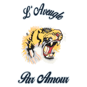 Ilustração de um tigre rugindo, com o texto "L' Aveugle Par Amour" em destaque, evocando força e paixão. Ideal para roupas e acessórios com tema de animais.