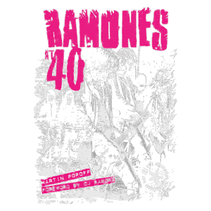 Capa do livro "Ramones at 40" de Martin Popoff, com ilustrações dos membros da banda Ramones e detalhes sobre a celebração do 40º aniversário da banda icônica.